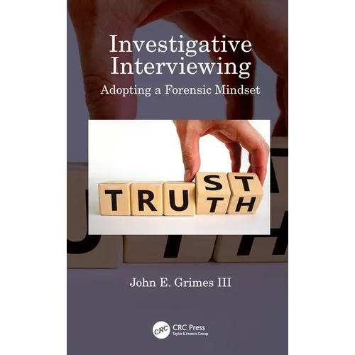 Investigative Interviewing: Adopting a Forensic Mindset