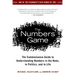 The Numbers Game: The Commonsense Guide to Understanding Numbers in the News, in Politics, and in Life
