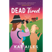 Dead Tired: A Mystery