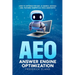 AEO Answer Engine Optimization: How to Optimize for SEO, AI Search, Google SGE, Featured Snippets & Voice Assistants