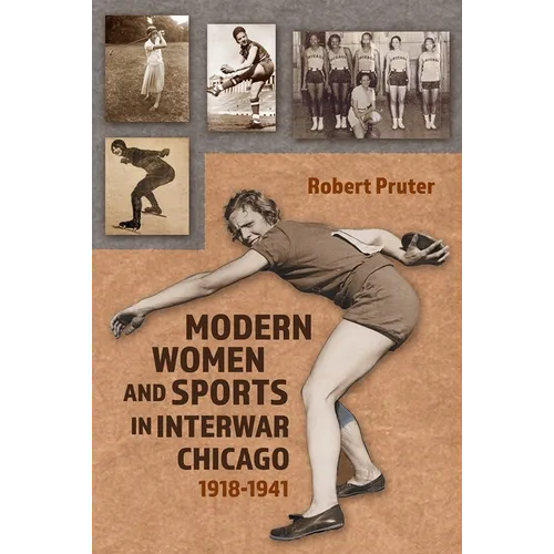 Modern Women and Sports in Interwar Chicago: 1918-1941