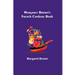 Margaret Brown's French Cookery Book