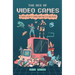 The Age of Video Games: A Graphic History of Gaming from Pong to VR and Beyond