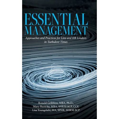 Essential Management: Approaches and Practices for Line and HR Leaders in Turbulent Times