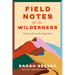 Field Notes for the Wilderness: Practices for an Evolving Faith