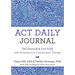 ACT Daily Journal: Get Unstuck and Live Fully with Acceptance and Commitment Therapy