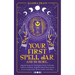 Your First Spell Jar (and 59 more...): Magickal Recipes For The Beginner Witch To Manifest Protection, Prosperity, Happiness, Money, Power, Success &