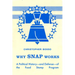 Why Snap Works: A Political History--And Defense--Of the Food Stamp Program