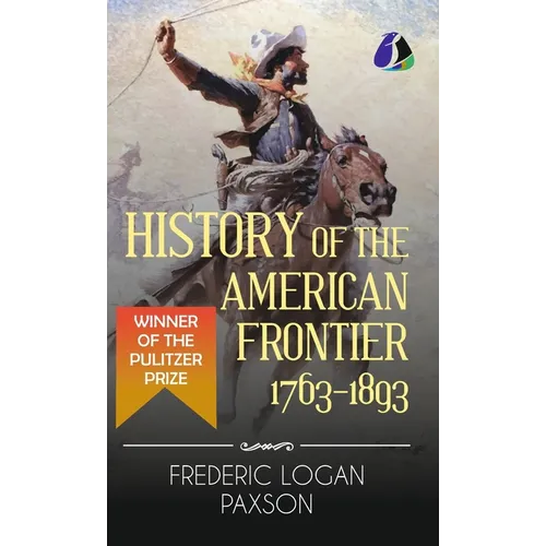 History of the American Frontier - 1763-1893 (Hardcover Library Edition)