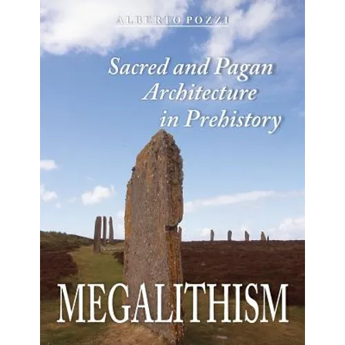 Megalithism: Sacred and Pagan Architecture in Prehistory