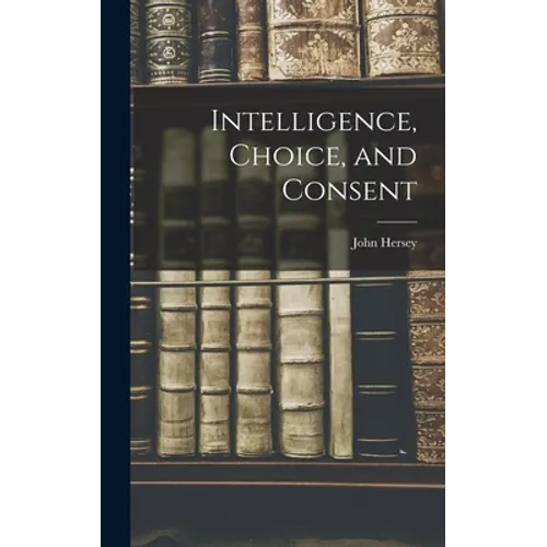 Intelligence, Choice, and Consent