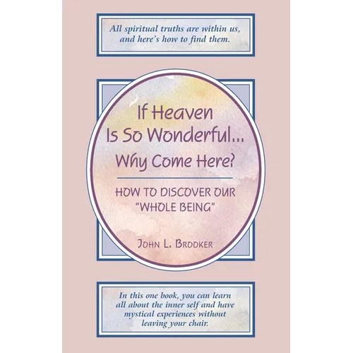 If Heaven Is So Wonderful ... Why Come Here?