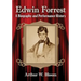 Edwin Forrest: A Biography and Performance History