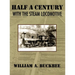 Half a Century With a Steam Locomotive