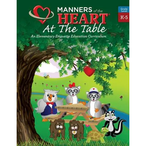 Manners of the Heart at the Table: An Elementary Etiquette Education Curriculum