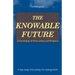 The Knowable Future: A Psychology of Forecasting & Prophecy