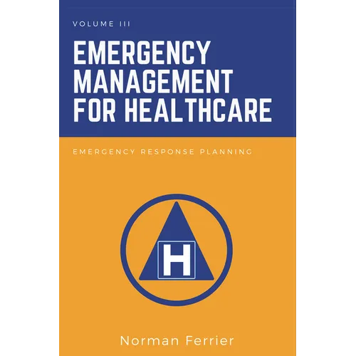 Emergency Management for Healthcare: Emergency Response Planning