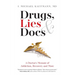 Drugs, Lies & Docs: A Doctor's Memoir of Addiction, Recovery and More
