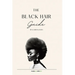 The Black Hair Guide: A comprehensive guide to the care and recognition of natural black hair textures