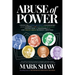 Abuse of Power: Connecting Robert Kennedy's Assassination with the Murders of JFK and Dorothy Kilgallen Exposes Who Was Responsible and Why Sirhan Sir