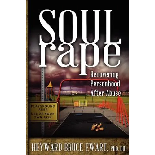 Soul Rape: Recovering Personhood After Abuse