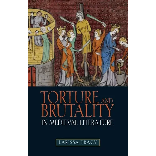 Torture and Brutality in Medieval Literature: Negotiations of National Identity