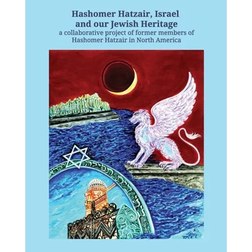 Hashomer Hatzair, Israel and Our Jewish Heritage