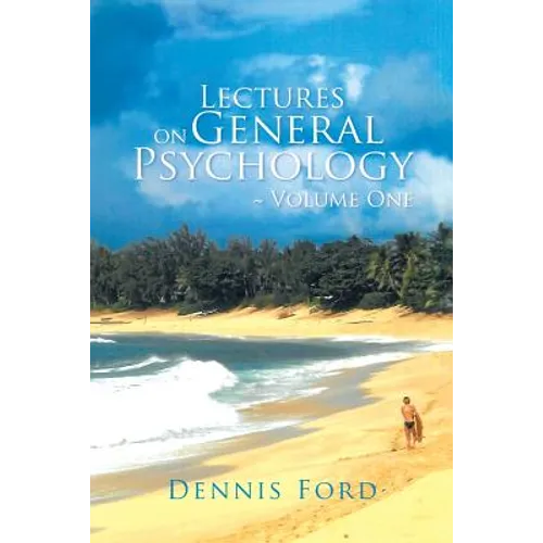 Lectures on General Psychology Volume One