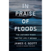 In Praise of Floods: The Untamed River and the Life It Brings