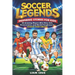 Soccer Legends for Kids: Inspiring Stories for Kids: 20 Amazing Players Who Show Grit, Perseverance, and Mental Toughness to Achieve Their Dreams