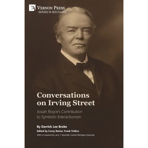 Conversations on Irving Street: Josiah Royce's Contribution to Symbolic Interactionism
