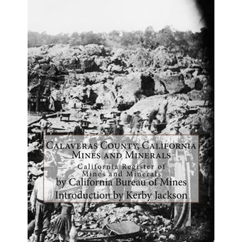 Calaveras County, California Mines and Minerals: California Register of Mines and Minerals