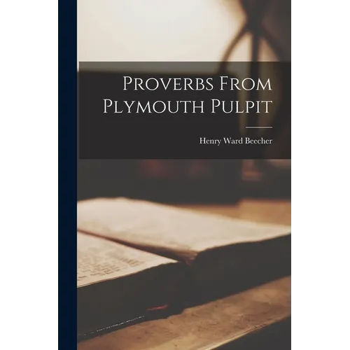 Proverbs From Plymouth Pulpit