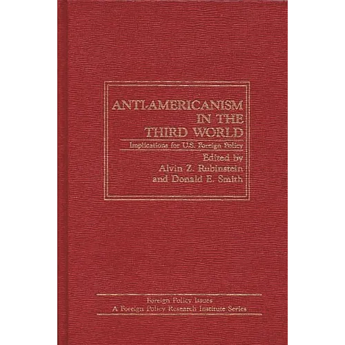 Anti-Americanism in the Third World: Implications for U.S. Foreign Policy