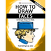 How to Draw Faces - In Simple Steps For Kids - Workbook