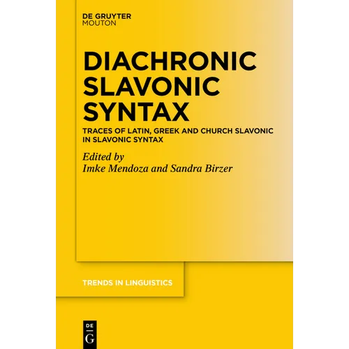 Diachronic Slavonic Syntax: Traces of Latin, Greek and Church Slavonic in Slavonic Syntax