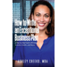 How to Write an Exceptional Business Plan: A Step-by-Step Guide to Winning Investors, Lenders, and Success