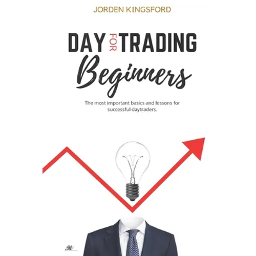 Daytrading for beginners: The most important basics and lessons for successful daytraders.