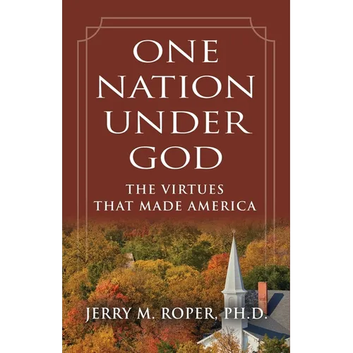 One Nation Under God: The Virtues That Made America