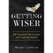 Getting Wiser: 101 Essential Life Lessons And Inspiring Stories
