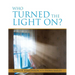 Who Turned the Light On?