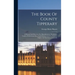 The Book Of County Tipperary: A Manual And Directory For Manufacturers, Merchants, Traders, Professional Men, Land-owners, Farmers, Tourists, Angler