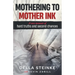 Mothering to Mother Ink: A raw memoir of hard truths and second chances