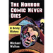 The Horror Comic Never Dies: A Grisly History
