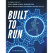 Built To Run: The Runner's GuideTo Fixing Common Injuries, Resolving Pain, And Optimizing Running Performance Now And For Life