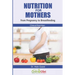 Nutrition for Mothers: From Pregnancy to Breastfeeding