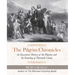 The Pilgrim Chronicles: An Eyewitness History of the Pilgrims and the Founding of Plymouth Colony