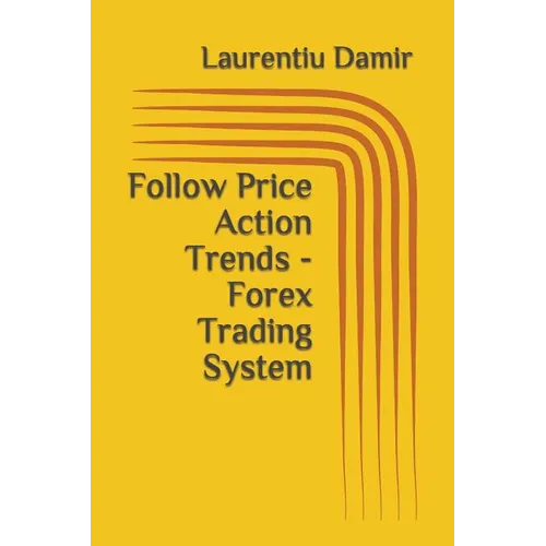 Follow Price Action Trends - Forex Trading System
