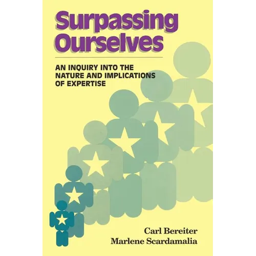 Surpassing Ourselves: An Enquiry Into the Nature and Implications of Expertise