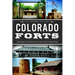 Colorado Forts: Historic Outposts on the Wild Frontier